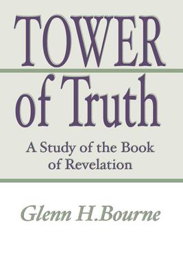 Tower of Truth: A Study of the Book of Revelation