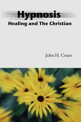 Hypnosis Healing and the Christian