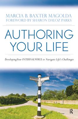 Authoring Your Life: Developing Your INTERNAL VOICE to Navigate Life's Challenges