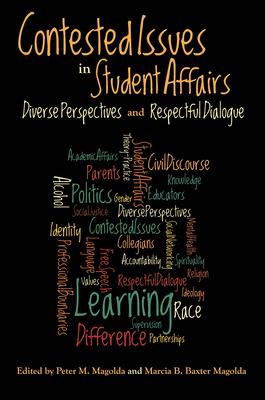 Contested Issues in Student Affairs: Diverse Perspectives and Respectful Dialogue