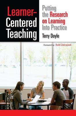 Learner-Centered Teaching: Putting the Research on Learning into Practice