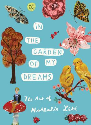 In the Garden of My Dreams: The Art of Nathalie Lt