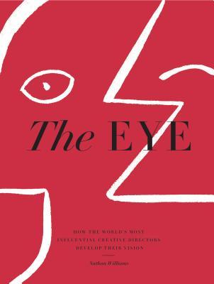 The Eye: How the World's Most Influential Creative Directors Develop Their Vision Subscription