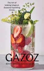 Gazoz: The Art of Making Magical, Seasonal Sparkling Drinks Subscription