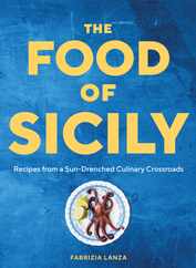 The Food of Sicily: Recipes from a Sun-Drenched Culinary Crossroads Subscription