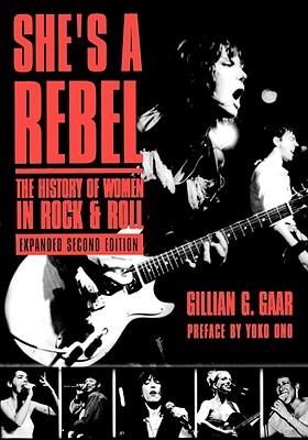 She's a Rebel: The History of Women in Rock and Roll