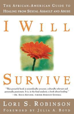 I Will Survive: The African-American Guide to Healing from Sexual Assault and Abuse