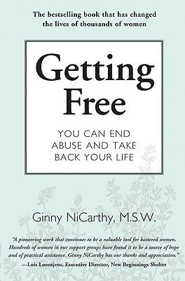 Getting Free: You Can End Abuse and Take Back Your Life