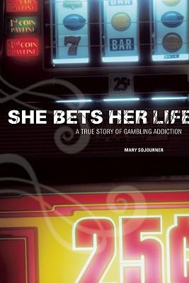 She Bets Her Life: A True Story of Gambling Addiction