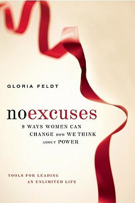 No Excuses: Nine Ways Women Can Change How We Think about Power