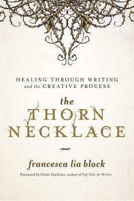 The Thorn Necklace: Healing Through Writing and the Creative Process Subscription