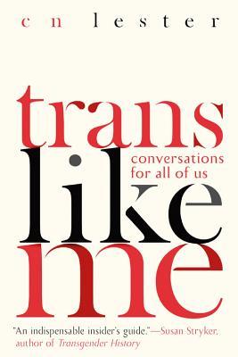 Trans Like Me: Conversations for All of Us