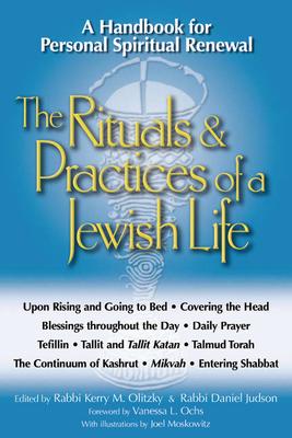 The Rituals & Practices of a Jewish Life: A Handbook for Personal Spiritual Renewal