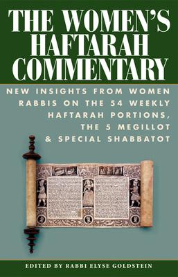 The Women's Haftarah Commentary: New Insights from Women Rabbis on the 54 Weekly Haftarah Portions, the 5 Megillot & Special Shabbatot