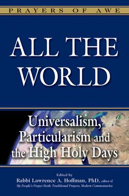 All the World: Universalism, Particularism and the High Holy Days