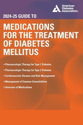 2024-25 Guide to Medications for the Treatment of Diabetes Mellitus