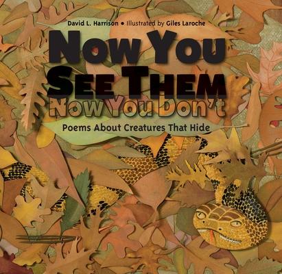 Now You See Them, Now You Don't: Poems about Creatures That Hide