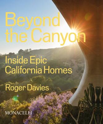 Beyond the Canyon: Inside Epic California Homes