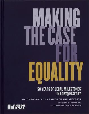 Making the Case for Equality: 50 Years of Legal Milestones in LGBTQ History