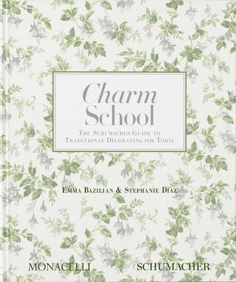 Charm School: The Schumacher Guide to Traditional Decorating for Today