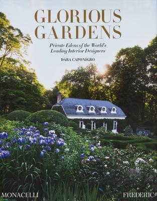 Glorious Gardens: Private Edens of the World's Leading Interior Designers Subscription