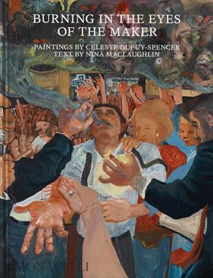Burning in the Eyes of the Maker: Celeste Dupuy-Spencer Subscription