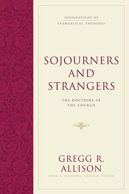 Sojourners and Strangers: The Doctrine of the Church