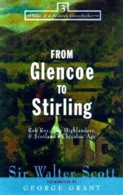 From Glencoe to Stirling: Rob Roy, the Highlanders, & Scotland's Chivalric Age