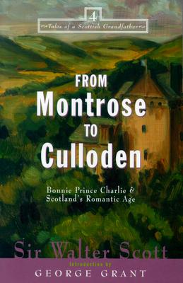 From Montrose to Culloden: Bonnie Prince Charlie and Scotland's Romantic Age