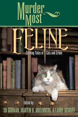 Murder Most Feline: Cunning Tales of Cats and Crime