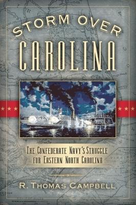 Storm Over Carolina: The Confederate Navy's Struggle for Eastern North Carolina Subscription