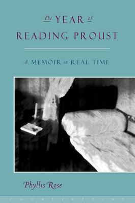 The Year of Reading Proust: A Memoir in Real Time