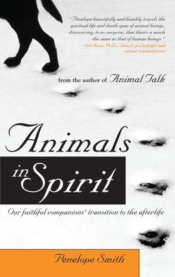 Animals in Spirit: Our Faithful Companions' Transition to the Afterlife