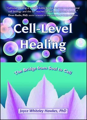 Cell-Level Healing: The Bridge from Soul to Cell