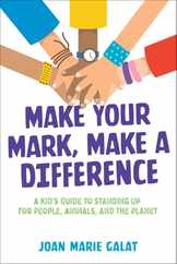 Make Your Mark, Make a Difference: A Kid's Guide to Standing Up for People, Animals, and the Planet Subscription
