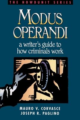 Modus Operandi: A Writer's Guide to How Criminals Work