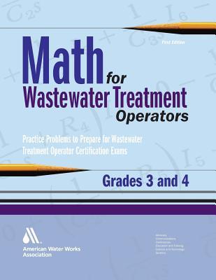 Math for Wastewater Treatment Operators, Grades III & IV