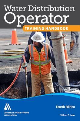 Water Distribution Operator Training Handbook, Fourth Edition