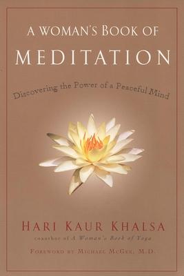 A Woman's Book of Meditation: Discovering the Power of a Peaceful Mind