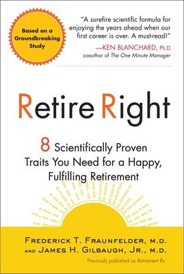 Retire Right: 8 Scientifically Proven Traits You Need for a Happy, Fulfilling Retirement