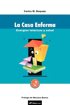 La Casa Enferma: Energias Teluricas y Salud