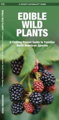 Edible Wild Plants: A Folding Pocket Guide to Familiar North American Species