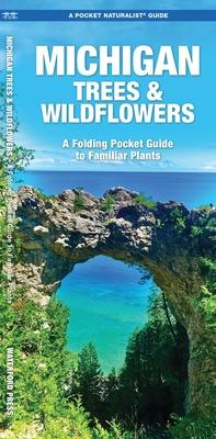 Michigan Trees & Wildflowers: An Introduction to Familiar Species