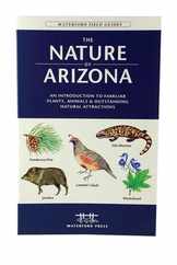 The Nature of Arizona: An Introduction to Familiar Plants, Animals & Outstanding Natural Attractions Subscription