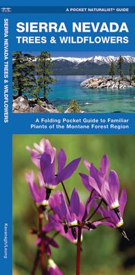 Sierra Nevada Trees & Wildflowers: A Folding Pocket Guide to Familiar Plants of the Montane Forest Region