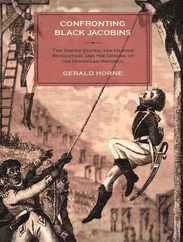 Confronting Black Jacobins: The U.S., the Haitian Revolution, and the Origins of the Dominican Republic Subscription