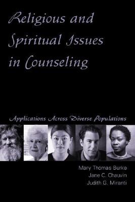 Religious and Spiritual Issues in Counseling: Applications Across Diverse Populations