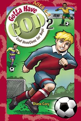 Gotta Have God Volume 2: Cool Devotions for Boys Ages 6-9