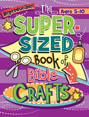 The Super-Sized Book of Bible Crafts