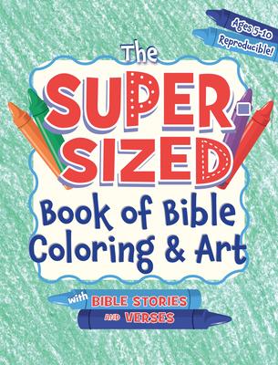 The Super-Sized Book of Bible Coloring and Art: With Bible Stories and Verses